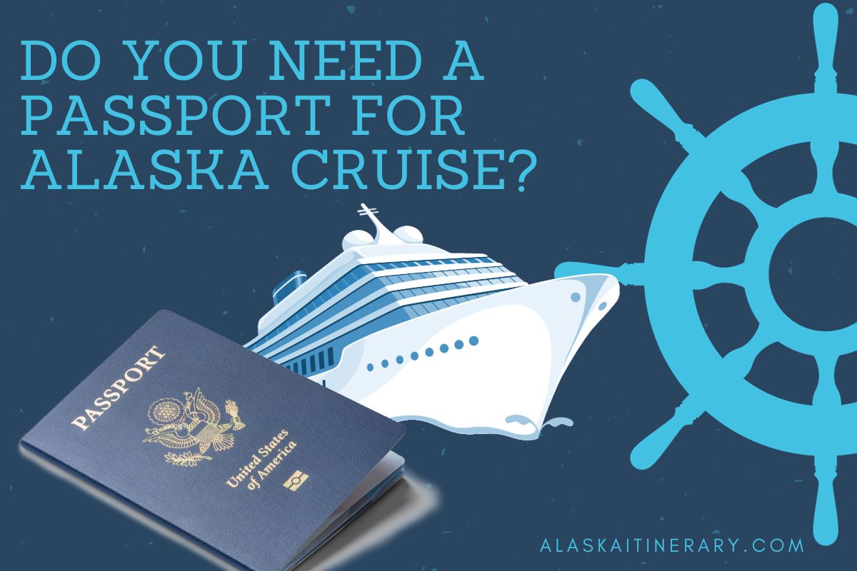 Infographic with question - Do you need a passport for an Alaska Cruise?